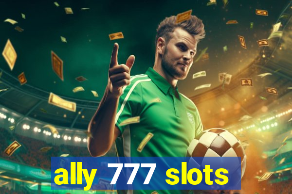 ally 777 slots